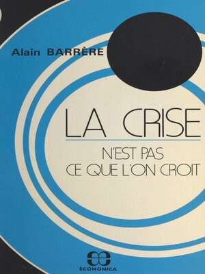 cover image of La crise n'est pas ce que l'on croit